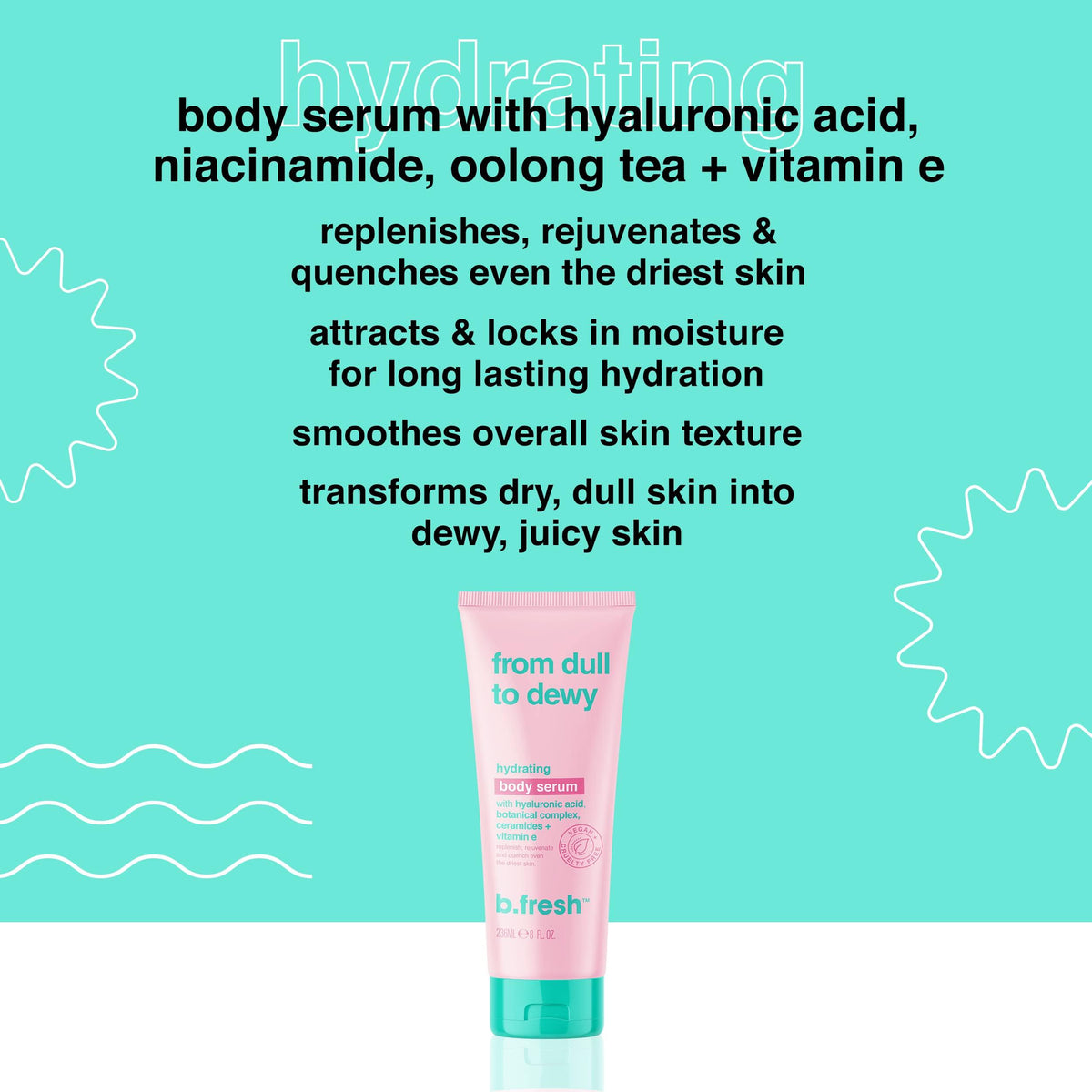 From dull to dewy, Hydrating body serum 236ml - BFresh